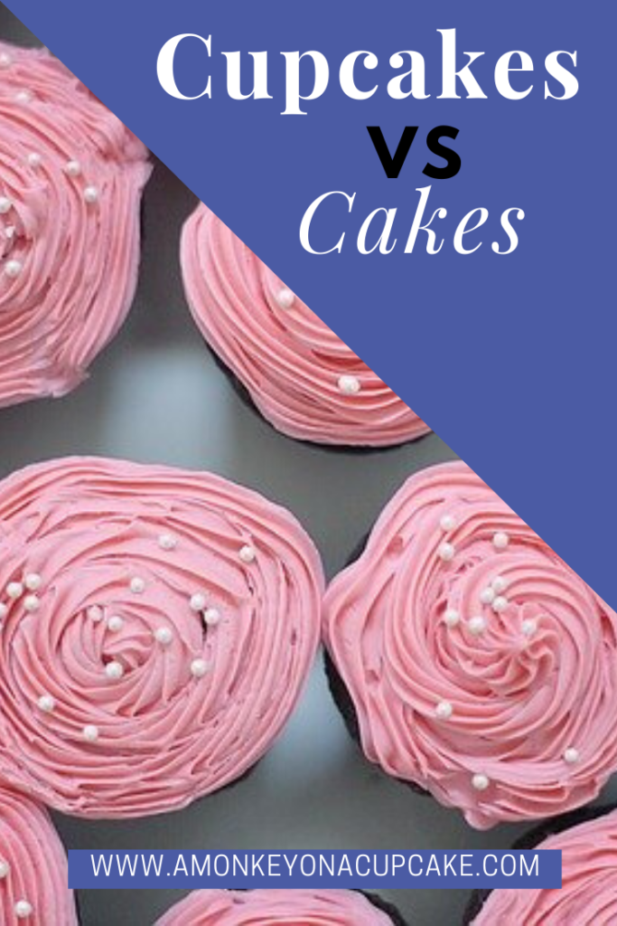 Cupcakes VS Cakes: The Great Debate