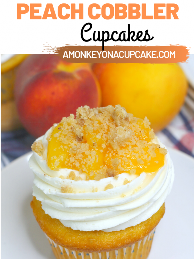 How To Make Peach Cobbler Cupcakes