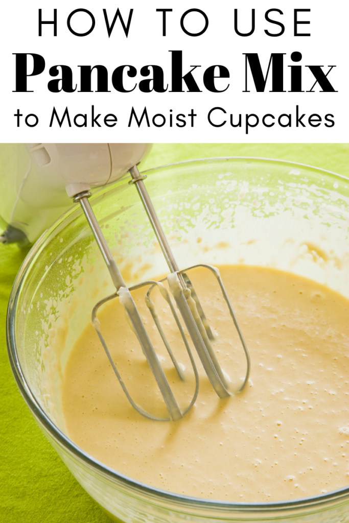 How to Use Pancake Mix to Make Moist Cupcakes