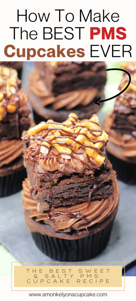 The Best Sweet & Salty PMS Cupcake Recipe with a picture of brownie topped chocolate cupcakes crowned with pretzles
