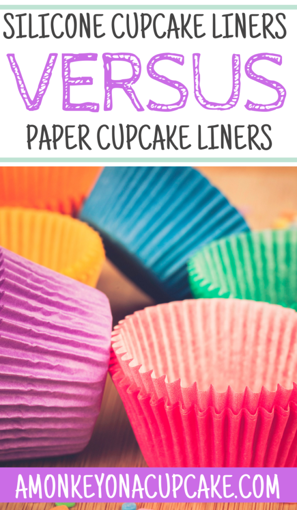 Silicone Cupcake Liners Versus Paper Cupcake Liners