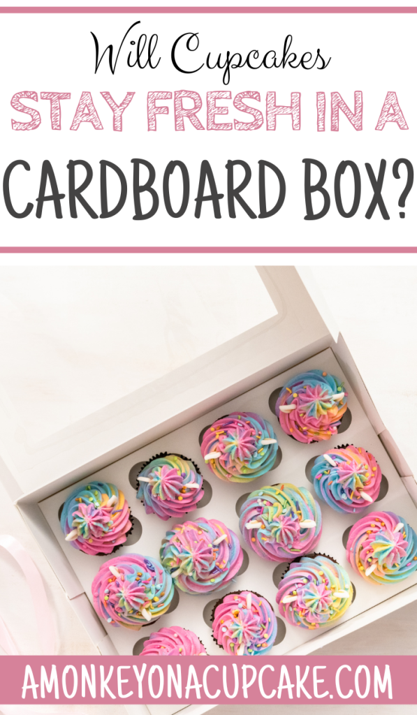 Will Cupcakes Stay Fresh in a Cardboard Box? Expert Insight and Tips